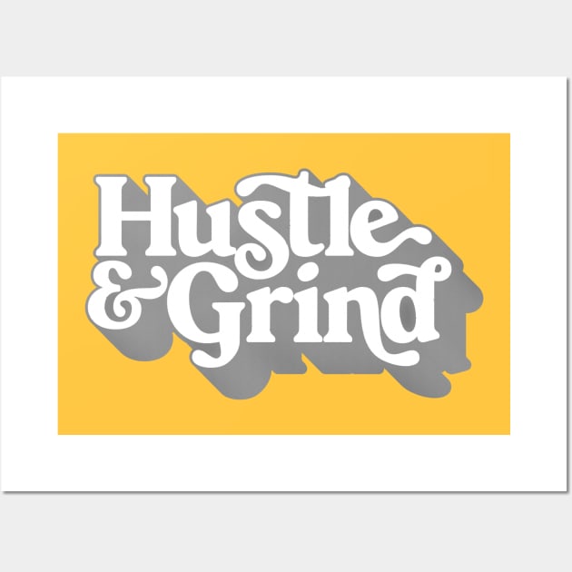 Hustle & Grind / Retro Style Typography Apparel Wall Art by DankFutura